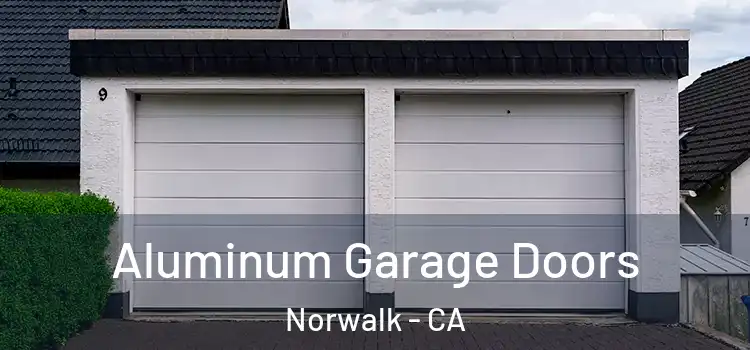  Aluminum Garage Doors Norwalk - CA