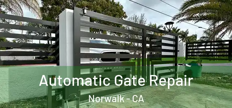 Automatic Gate Repair Norwalk - CA