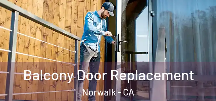  Balcony Door Replacement Norwalk - CA