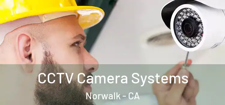 CCTV Camera Systems Norwalk - CA