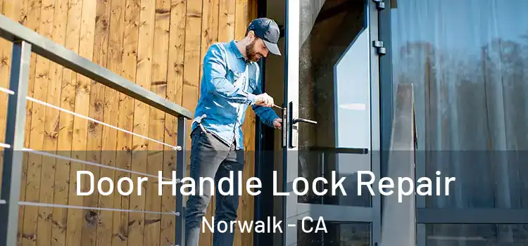 Door Handle Lock Repair Norwalk - CA