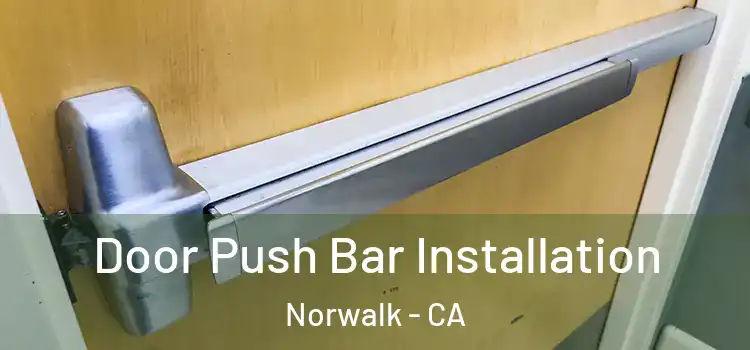  Door Push Bar Installation Norwalk - CA