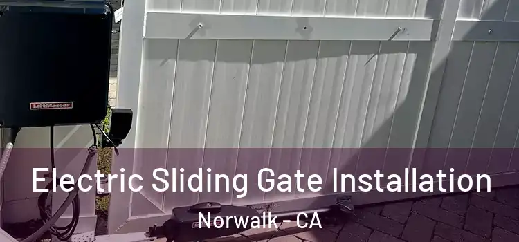 Electric Sliding Gate Installation Norwalk - CA