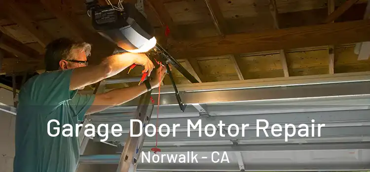  Garage Door Motor Repair Norwalk - CA