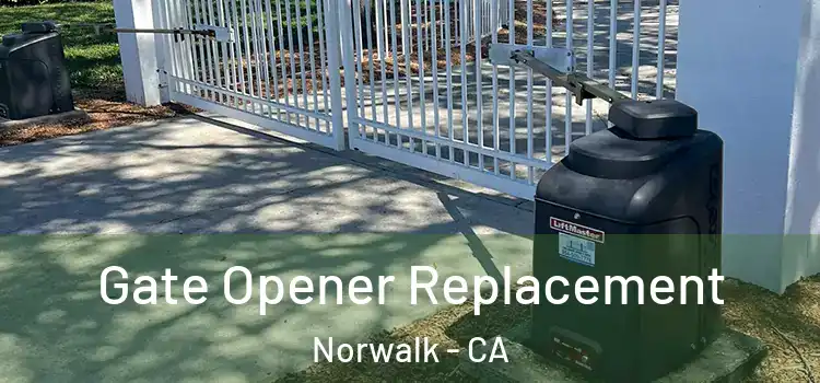 Gate Opener Replacement Norwalk - CA