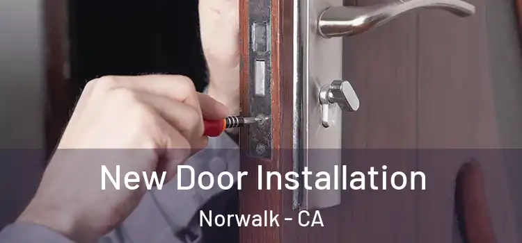 New Door Installation Norwalk - CA