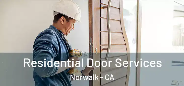Residential Door Services Norwalk - CA