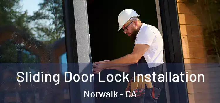 Sliding Door Lock Installation Norwalk - CA