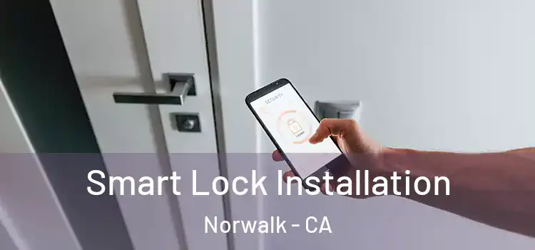 Smart Lock Installation Norwalk - CA